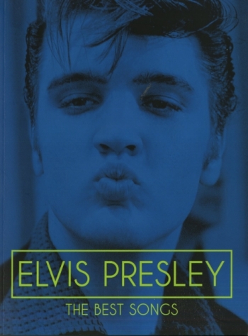 Elvis Presley: The Best Songs Piano Vocal & Guitar