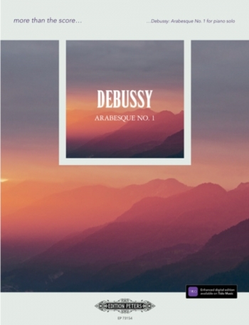 More Than The Score... Debussy: Arabesque No. 1 Solo Piano (Peters)