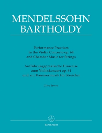 Performance Practices In Violin Concerto Op64 & Chamber Music For Strings (Barenreiter)
