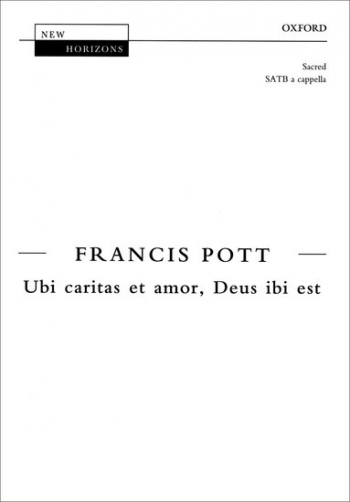 Ubi Caritas Et Amor, Deus Ibi Est: Vocal SATB Unaccompanied (OUP)