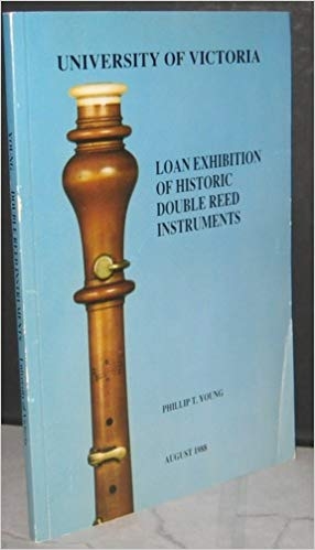 Loan Exhibition Of Historic Double Reed Instruments (paperback) Phillip T. Young