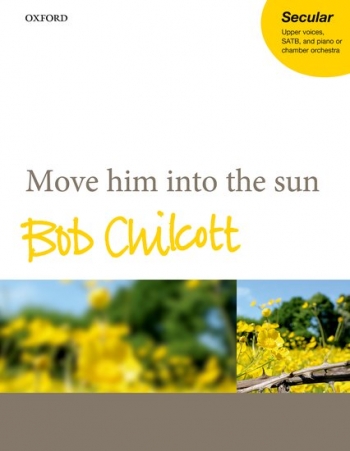 Move Him Into The Sun: Vocal SATB (OUP)