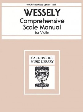 Wessely Comprehensive Scale Manual: Violin: Scales (Carl Fischer)