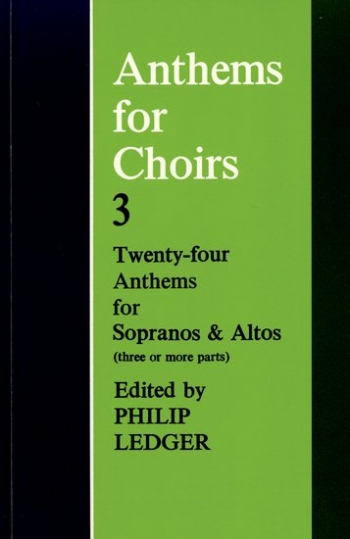 Anthems For Choirs 3: 24 Anthems For Soprano And Altos (OUP)