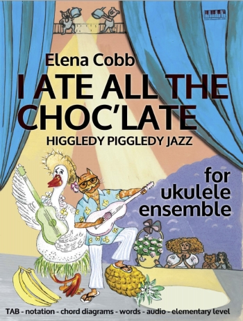 I Ate All The Choc’late Ukulele Ensemble Elena Cobb