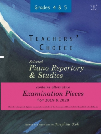 Teachers' Choice Selected Piano Repertory & Studies 2019 & 2020 (Grades 4 To 5)