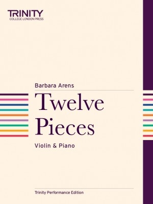 Twelve Pieces: Violin & Piano (Trinity Performance Edition)