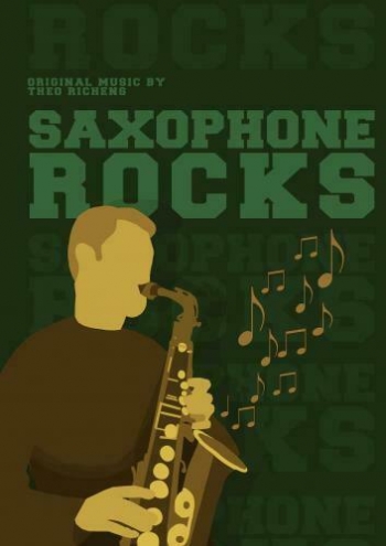 Saxophone Rocks: Original Music By Theo Richens
