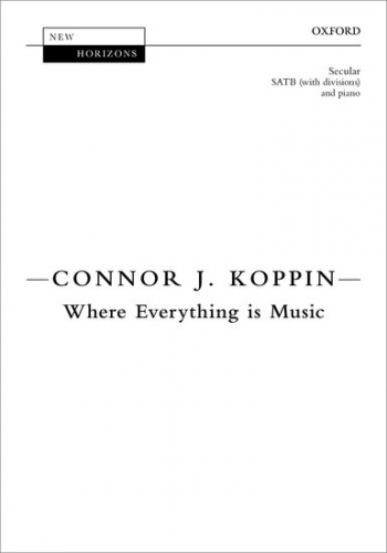 Where Everything Is Music Vocal SATB (OUP)