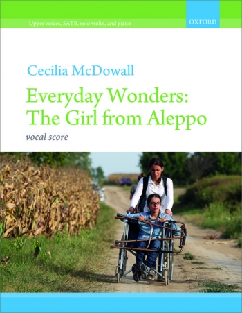 Everyday Wonders: The Girl from Aleppo: Upper voices, SATB, solo violin, & piano (OUP)
