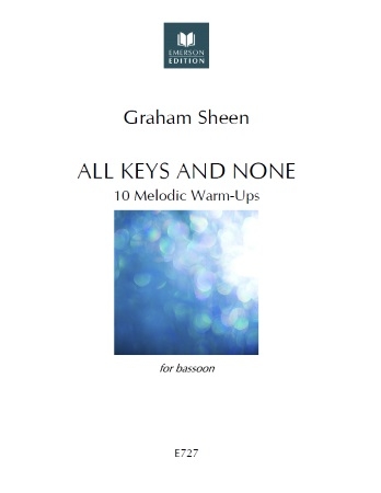 All Keys And None: 10 Melodic Warm-Ups For Bassoon (Graham Sheen)