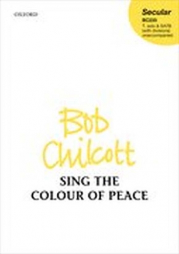 Sing The Colour Of Peace: Tenor Solo And SATB [with Divisions] Unaccompanied (OUP)