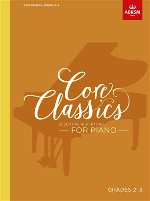 Core Classics: Grades 2-3 Piano (ABRSM)