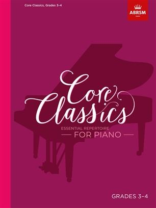 Core Classics: Grades 3-4 Piano (ABRSM)