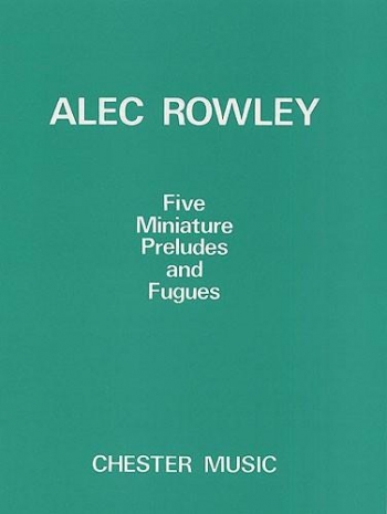 Five Miniature Preludes And Fugues: Piano (Chester)