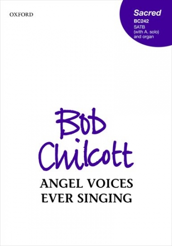 Angel Voices Ever Singing: SATB (with Alto Solo) & Organ (OUP)