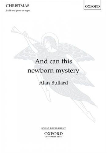 And Can This Newborn Mystery: Vocal Satb & Piano (OUP)