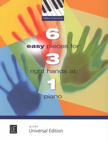 6 Easy Pieces For 3 Right Hands At 1 Piano (cornick)