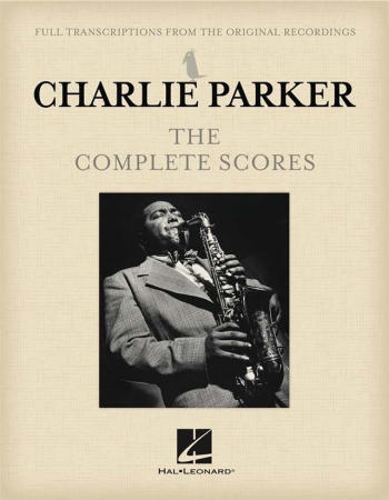 Charlie Parker - The Complete Scores (Hardcover)