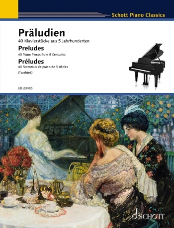 Schott Piano Classics:  Preludes 40 Piano Pieces From 5 Centuries