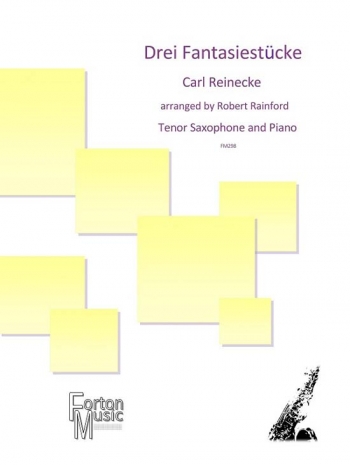 Drei Fantasiestucke Tenor Saxophone & Piano Arr Rainsford (Forton Music)
