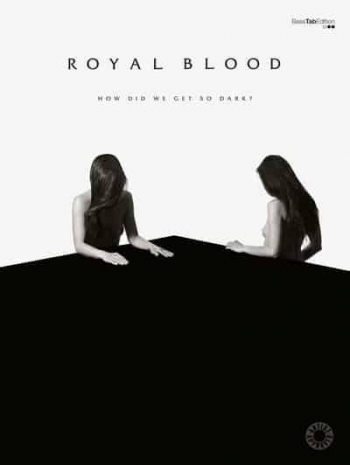 Royal Blood: How Did We Get So Dark? Bass Guitar