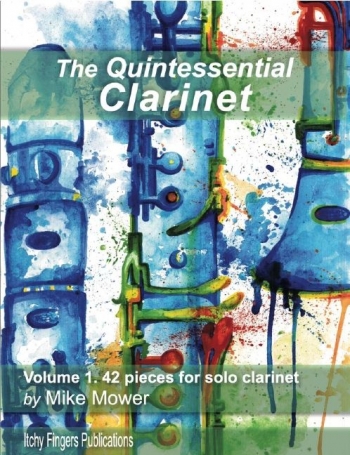 The Quintessential Clarinet Volume 1: (42 Pieces For Solo Clarinet) (Mower)