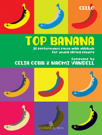 Top Banana: Cello Part Twenty Performance Pieces With Attitude For Young String Players