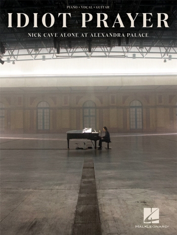 Nick Cave: Idiot Prayer: Piano, Vocal And Guitar (songbooks)