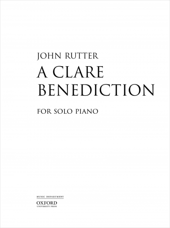 A Clare Benediction For Solo Piano (OUP)