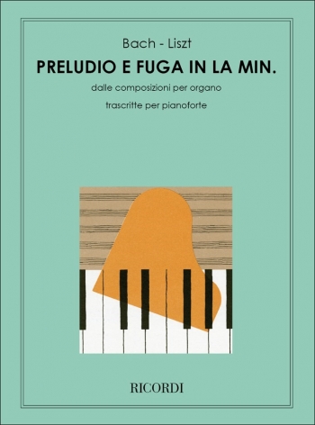 Prelude And Fugue A-Minor BWV 543 For Piano Solo (Ricordi)