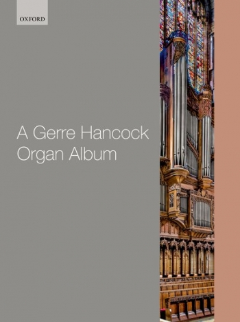 A Gerre Hancock Organ Album: Organ (OUP)