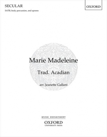 Marie Madeleine (SATB) Trad. Acadian (OUP)
