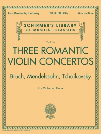 Three Romantic Violin Concertos: Bruch Mendelssohn Tchaikovsky: Violin & Piano (Schirmer)