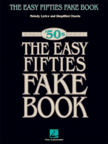The Easy Fifties Fake Book: Melody Lyrics And Easy Chords
