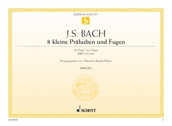 8 Little Preludes And Fugues BWV553-560  (Schott)