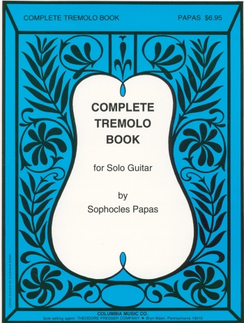 Complete Tremolo Book For Solo Guitar: Sophocles Papas