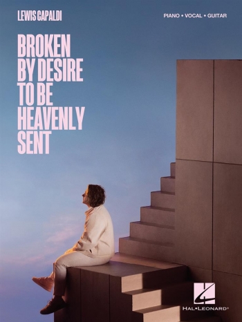 Lewis Capaldi: Broken By Desire To Be Heavenly Sent: Piano Vocal And Guitar