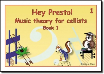 Hey Presto! Music Theory For Cellists Book 1