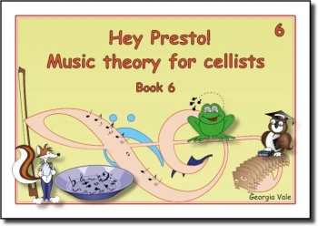 Hey Presto! Music Theory For Cellists Book 6