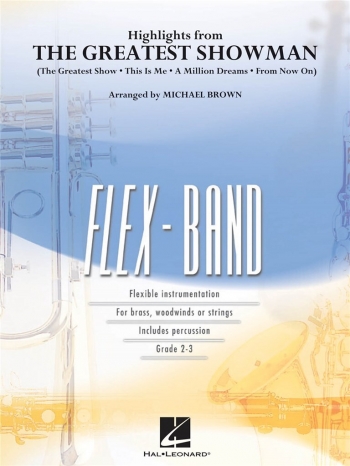 Highlights From The Greatest Showman: Flex Band Ensemble: Score And Parts