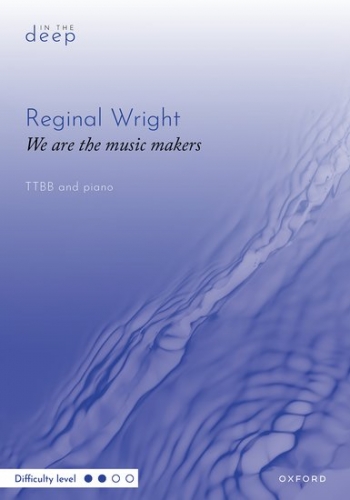 We Are The Music Makers For TTBB And Piano (OUP)