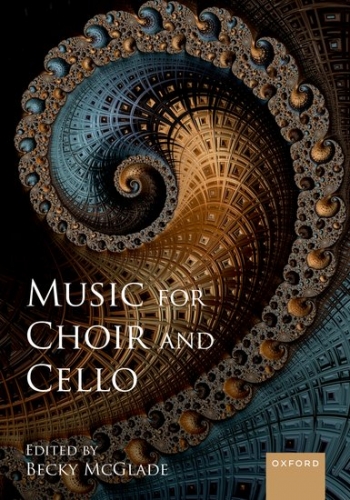 Music For Choir And Cello: Vocal SATB & Solo Cello (McGlade) (OUP)