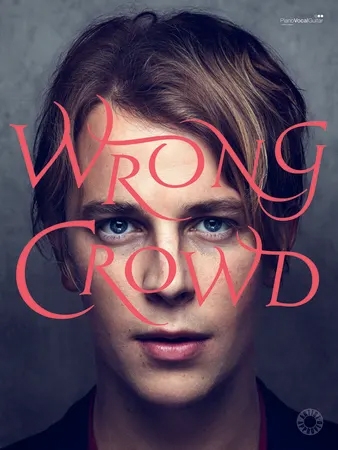 Tom Odell : Wrong Crowd Piano Vocal And Guitar