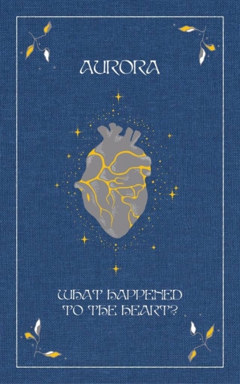 Aurora: What Happened To The Heart? Text Book