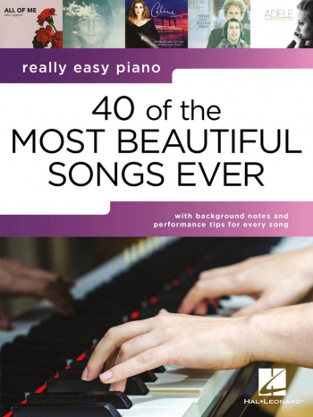 Really Easy Piano: 40 Of The Most Beautiful Songs Ever