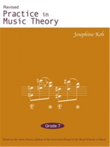 Practice In Music Theory: Grade 7 Workbook (Koh)