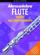 Abracadabra Flute: Piano Accompaniment (Collins)