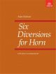 Six Diversions: French Horn & Piano (ABRSM)