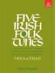 Five Irish Folk Tunes: Viola Or Cello & Piano (ABRSM)